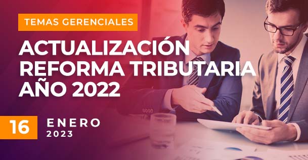 Diplomado: Actualización reforma tributaria año 2022.